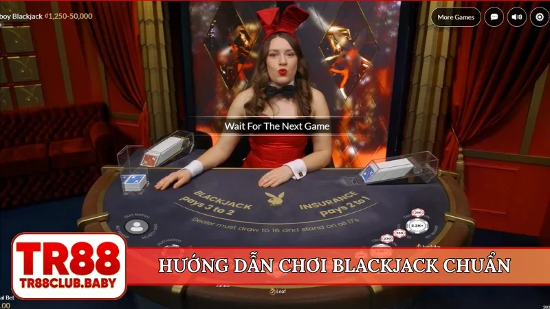 Hướng dẫn chơi blackjack TR88 - Sở hữu 21 điểm cực nhanh - DRAGON89.LOL